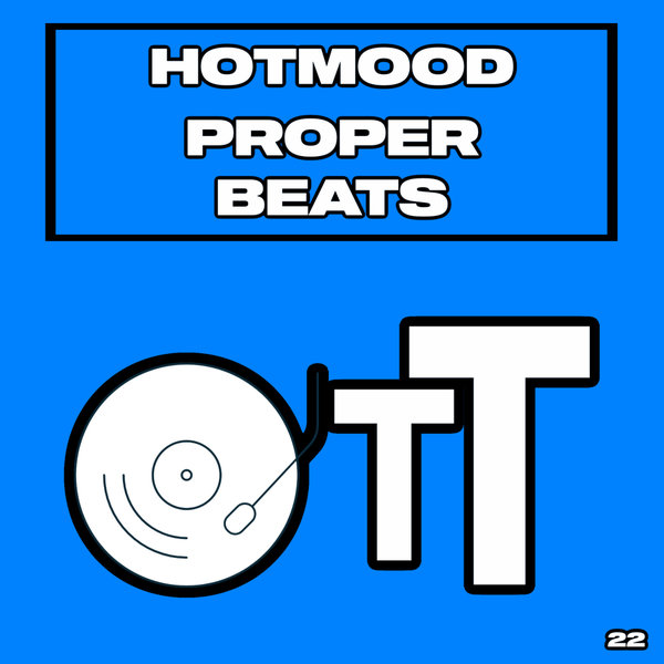 Hotmood - Proper Beats [OTT022]